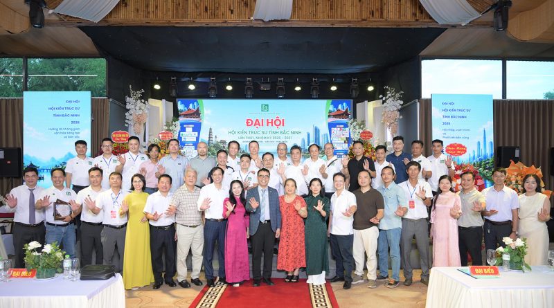 Đại hội lần thứ I – Hội Kiến trúc sư tỉnh Bắc Ninh: Phát huy vai trò đội ngũ kiến trúc sư trong xây dựng đô thị bền vững