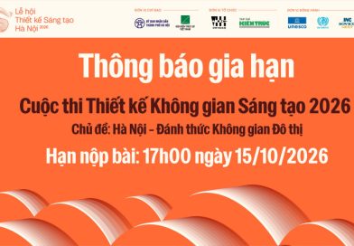 Thông báo gia hạn Cuộc thi Thiết kế Không gian sáng tạo 2026: “Hà Nội – Đánh thức không gian đô thị”