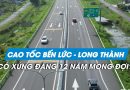 Cao tốc Bến Lức – Long Thành ‘cởi’ nút thắt giao thương sau 12 năm trông đợi